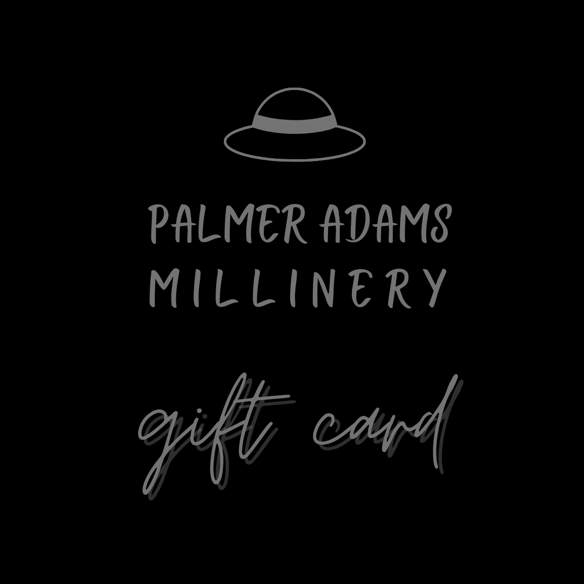 Palmer Adams Millinery Gift Card